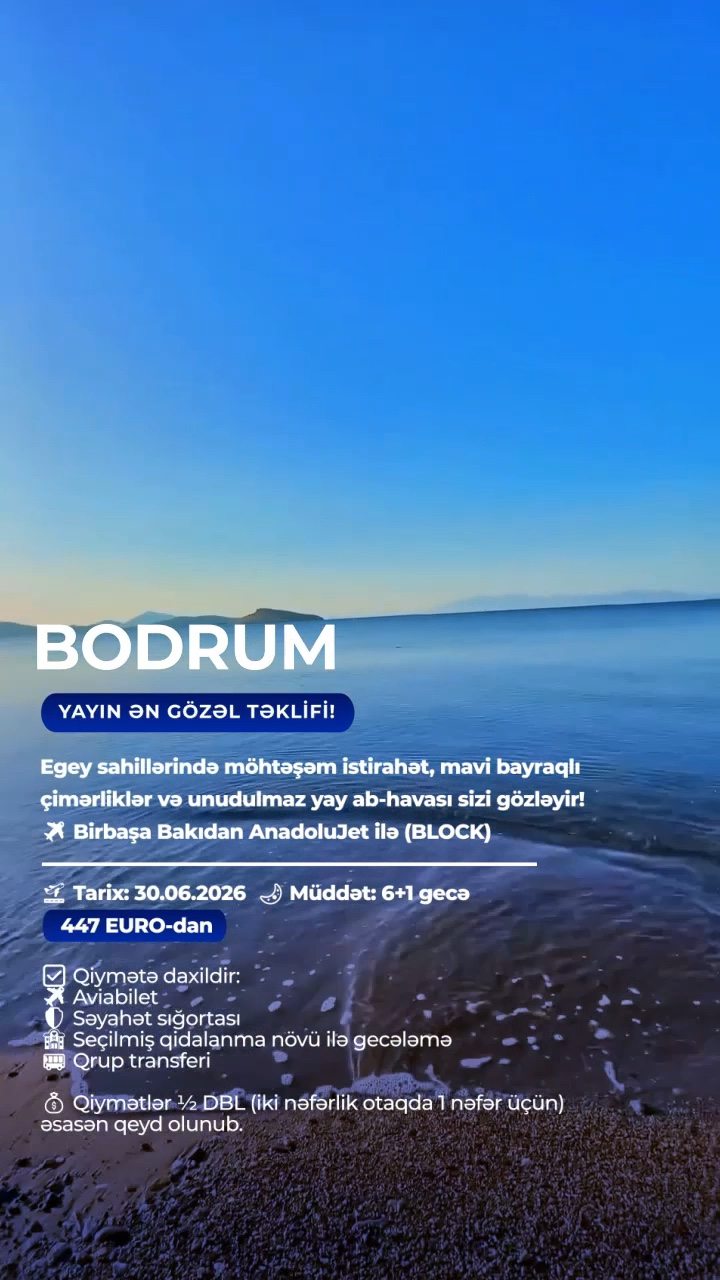 BODRUM – YAYIN ƏN GÖZƏL TƏKLİFİ! 🇹🇷☀️