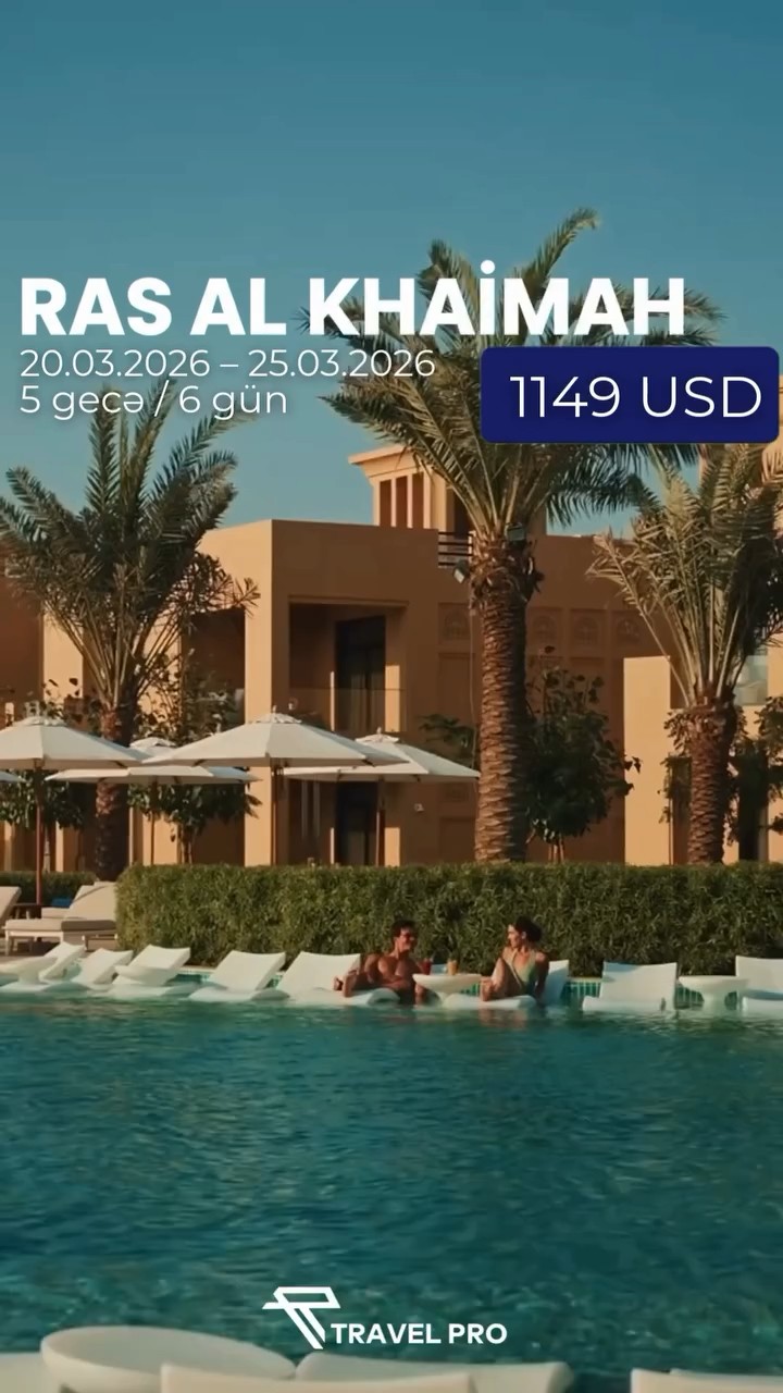 RAS ƏL XAYMA 5 GECƏ / 6 GÜN LÜKS TƏTİL