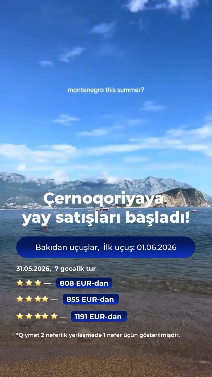 😍 Çernoqoriyaya yay istiqaməti üzrə satışların başladığını məmnuniyyətlə elan edirik! 🇲🇪