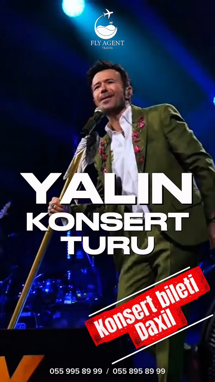 22 may Yalın konsertinə hazırsınız? Konsert bileti daxil olmaqla İstanbul turpaketi 💙