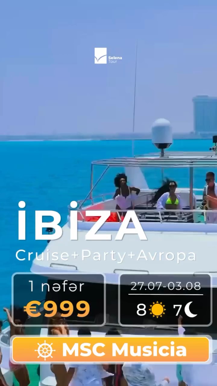 🔥 Party + dəniz + Avropa+İBİZA