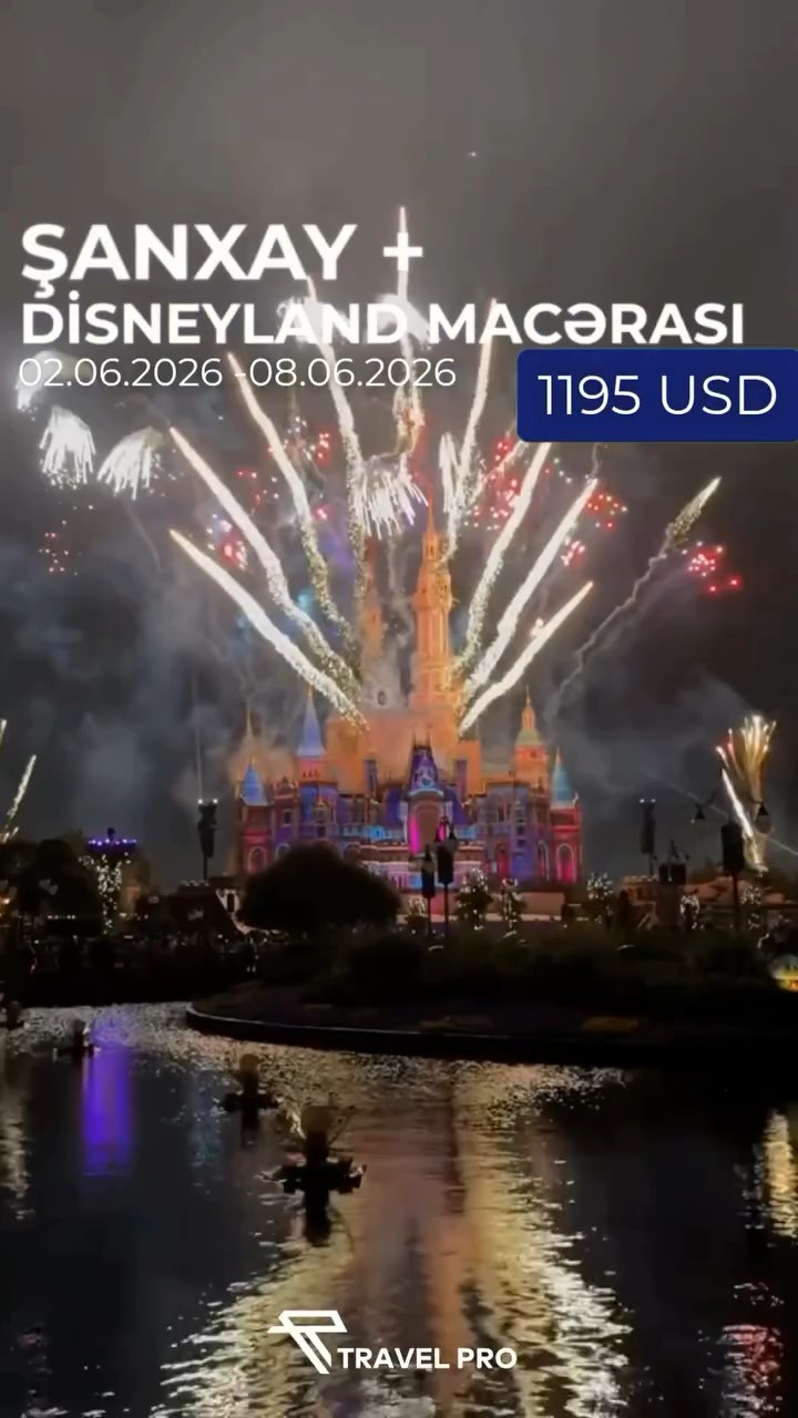 ✨ ŞANXAY TURU + DISNEYLAND MACƏRASI 🎢🇨🇳