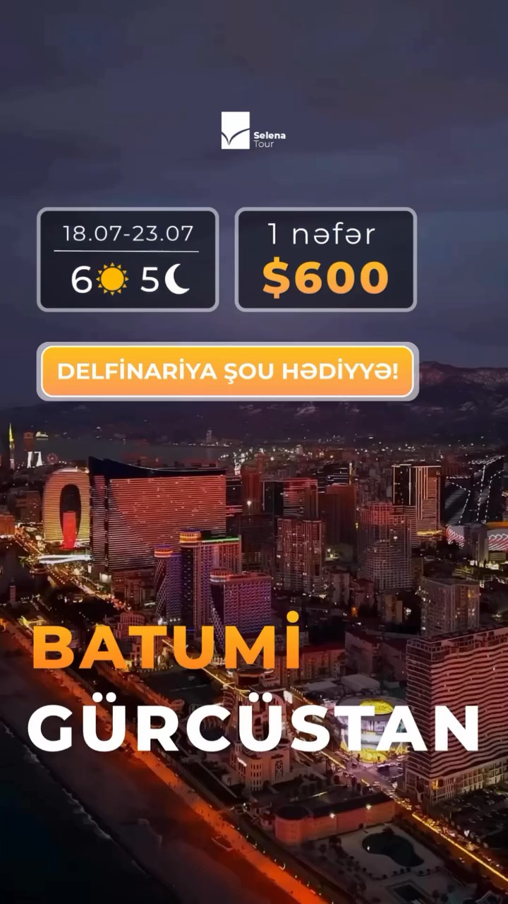 BATUMİDƏ YAY TƏTİLİ + DELFİNARİYA ŞOU HƏDİYYƏ!