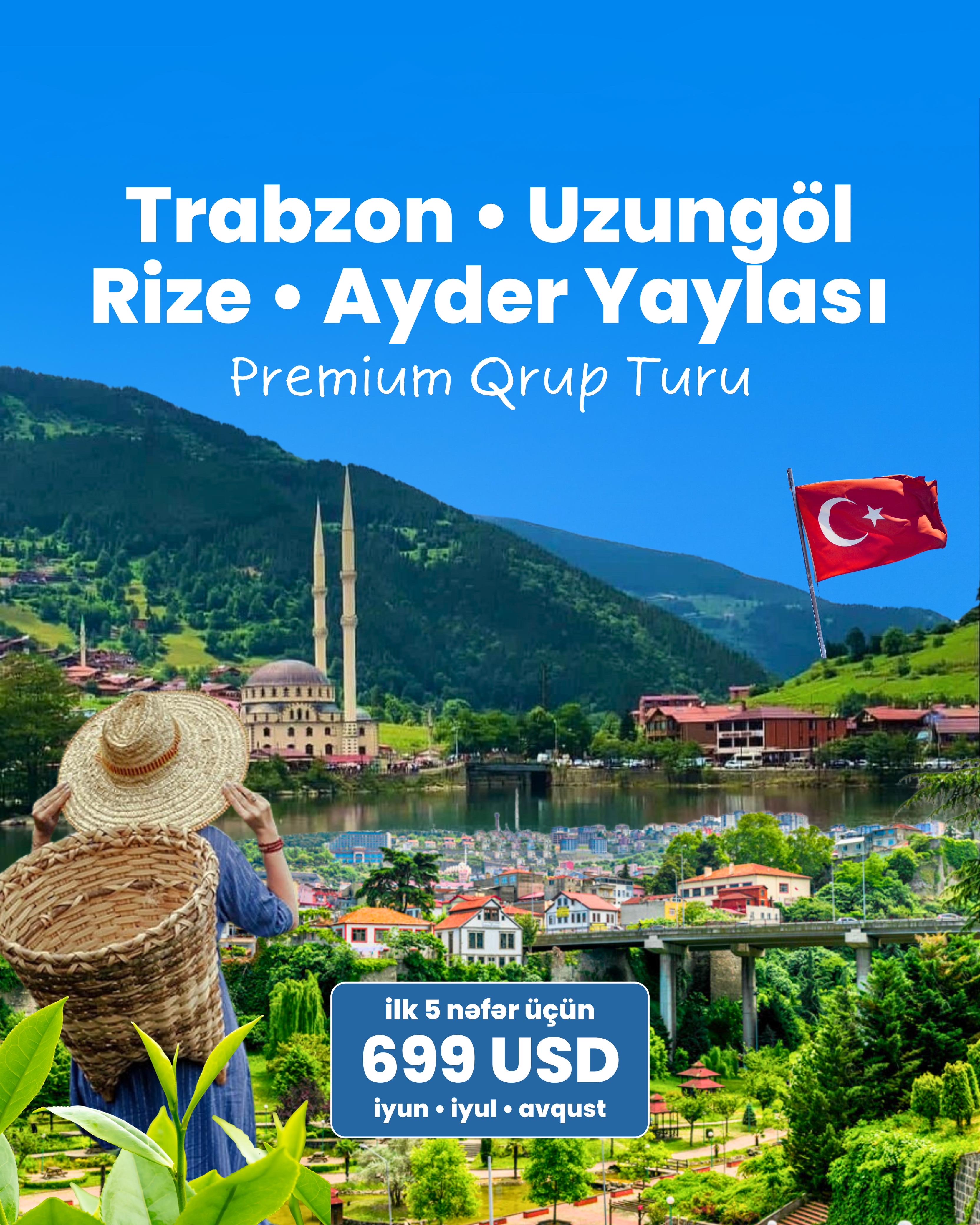 Qara Dənizin İncisi olan– Premium TRABZON UZUNGÖL-RİZE AYDER YAYLASI turu