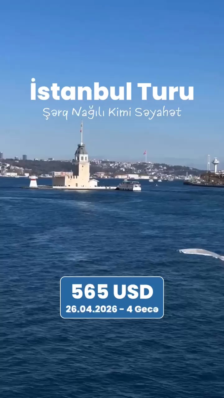 ✨ ŞƏRQ NAĞILI KİMİ İSTANBUL SƏYAHƏTİ ✨