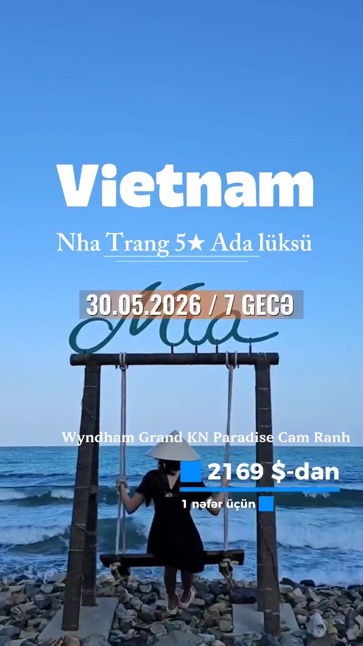🌴✨ PREMİUM RESORT TƏCRÜBƏSİ – CAM RANH SAHİLİ | 30.05.2026 / 7 GECƏ 🌊