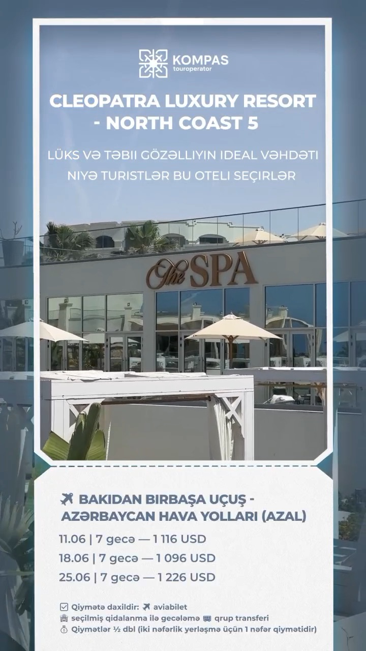 Cleopatra Luxury Resort - North Coast 5★ — lüks və təbii gözəlliyin ideal vəhdəti