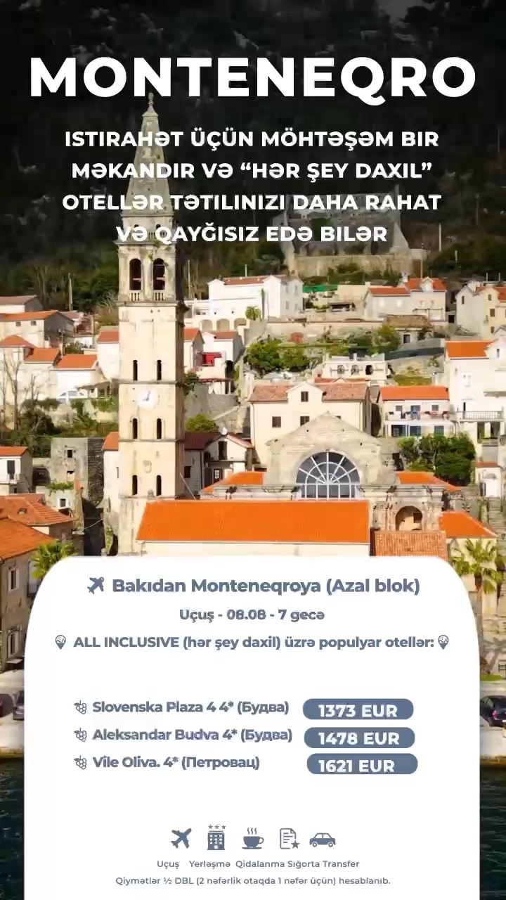 Monteneqro — istirahət üçün möhtəşəm bir məkandır və “hər şey daxil” otellər tətilinizi daha rahat və qayğısız edə bilər