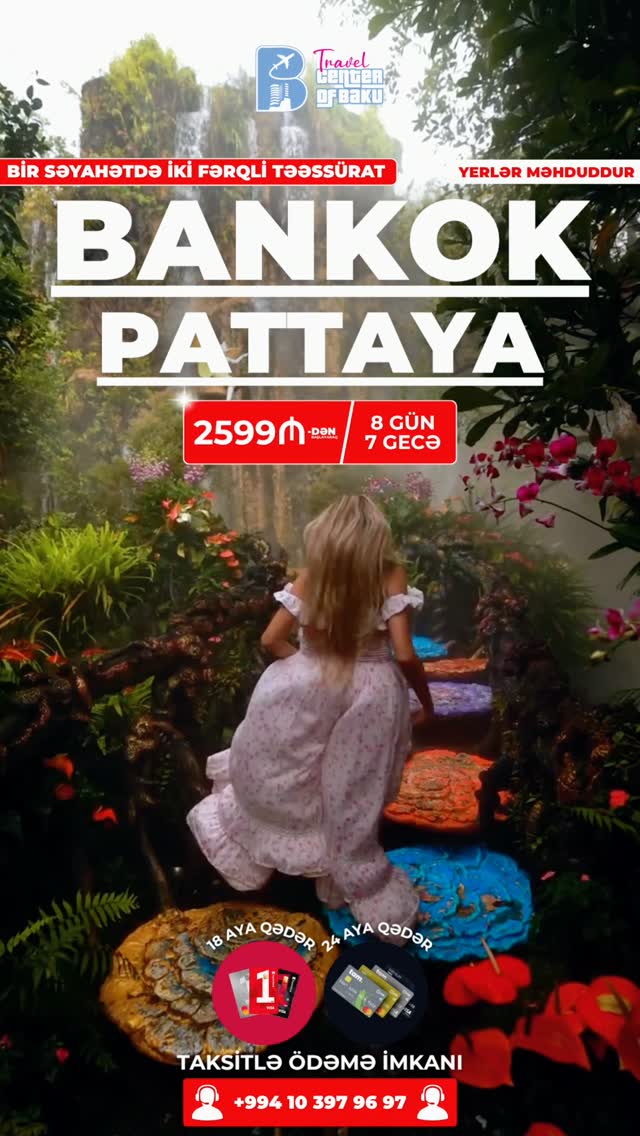 🇹🇭🌴 BANKOK + PATTAYA — BİR SƏYAHƏTDƏ İKİ FƏRQLİ TƏƏSSÜRAT! ✨*2599-azndən*